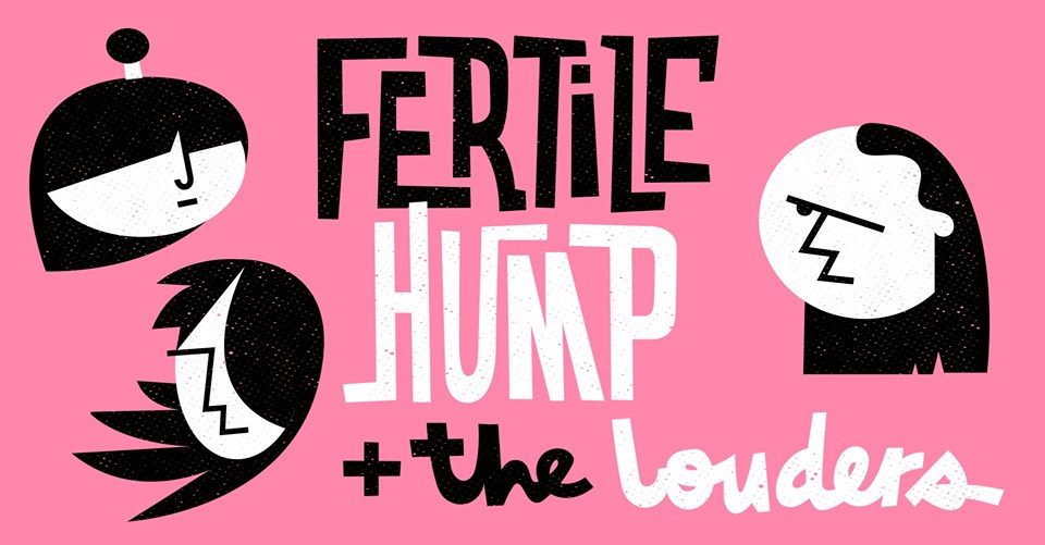 Fertile Hump + The Louders w Undergroundzie
