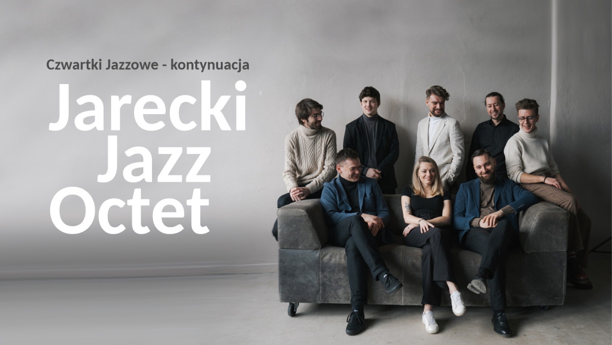 Jarecki Jazz Octet | Czwartki Jazzowe WDK Rzeszów - 2025 - Koncerty w Rzeszowie Jarecki Jazz Octet | Czwartki Jazzowe WDK Rzeszów