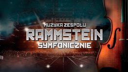 Muzyka Zespołu Rammstein Symfonicznie | ZEN Arena Jasionka