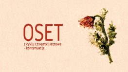 Koncert Zespołu OSET z cyklu Czwartki Jazzowe – kontynuacja