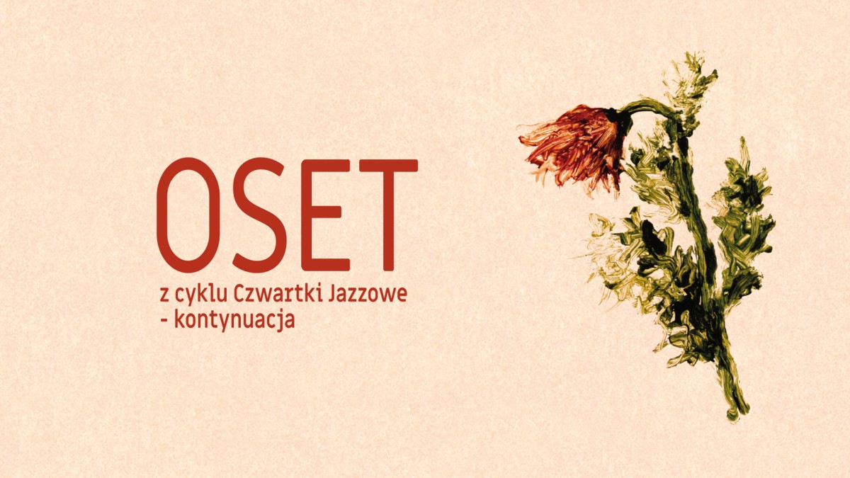 Koncert Zespołu OSET z cyklu Czwartki Jazzowe – kontynuacja