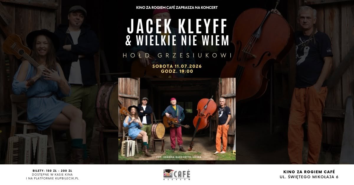Jacek Kleyff & Wielkie Nie Wiem na żywo w Kinie za Rogiem Café - 2026 - Koncerty w Rzeszowie Jacek Kleyff & Wielkie Nie Wiem na żywo w Kinie za Rogiem Café