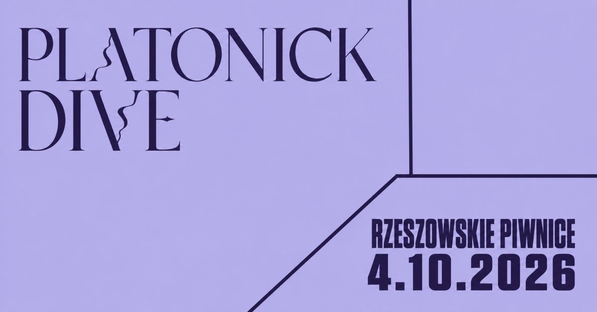 Platonick Dive w Rzeszowskich Piwnicach - 2026 - Koncerty w Rzeszowie Platonick Dive w Rzeszowskich Piwnicach