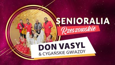 Koncert Don Vasyla i Cygańskich Gwiazd na finał Senioraliów Rzeszowskich