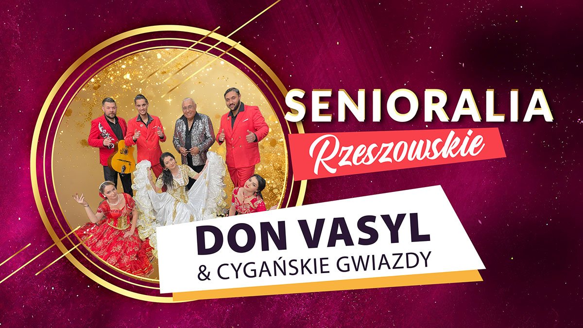 Koncert Don Vasyla i Cygańskich Gwiazd na finał Senioraliów Rzeszowskich